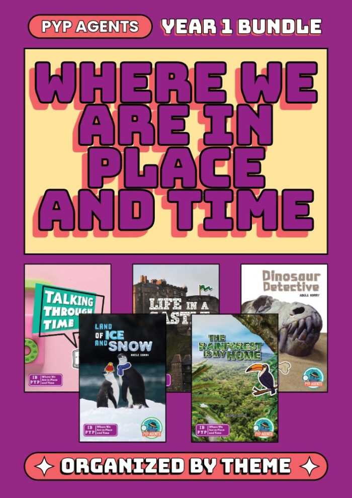 PYP Agents Year 1 Bundle: Where We Are in Place and Time